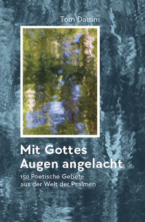 Mit Gottes Augen angelacht von Damm,  Tom