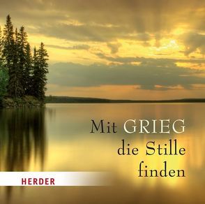 Mit Grieg die Stille finden von Grieg,  Edvard