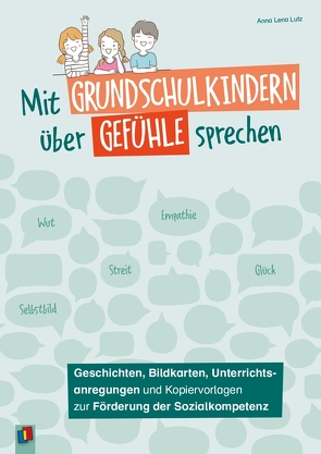 Mit Grundschulkindern über Gefühle sprechen von Lutz,  Anna Lena