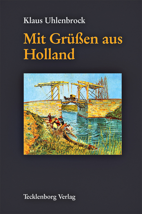 Mit Grüßen aus Holland von Uhlenbrock,  Klaus