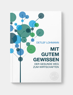 Mit gutem Gewissen von Lohmann,  Detlef