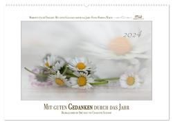 Mit guten Gedanken durch das Jahr (Wandkalender 2024 DIN A2 quer), CALVENDO Monatskalender von Wrede,  Martina