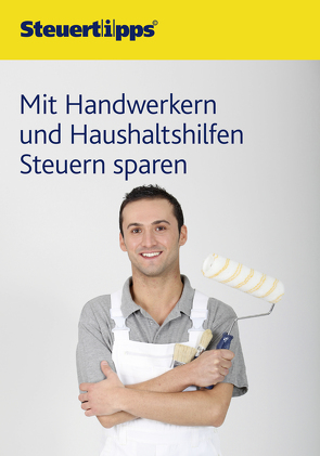 Mit Handwerkern und Haushaltshilfen Steuern sparen