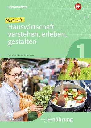 Mach mit! Hauswirtschaft verstehen, erleben, gestalten von Austregesilo,  Anja, Krüger,  Marlene