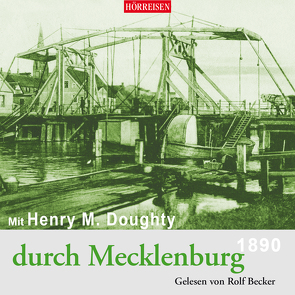 Mit Henry M. Doughty durch Mecklenburg von Becker,  Rolf, Doughty,  Henry Montagu