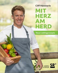 Mit Herz am Herd von Etspüler,  Andrea, Hämmerle,  Cliff