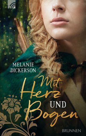 Mit Herz und Bogen von Dickerson,  Melanie