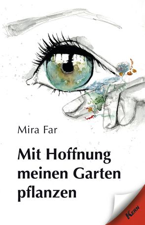 Mit Hoffnung meinen Garten pflanzen von Far,  Mira