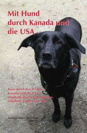 Mit Hund durch Kanada und die USA von Laas,  Peter