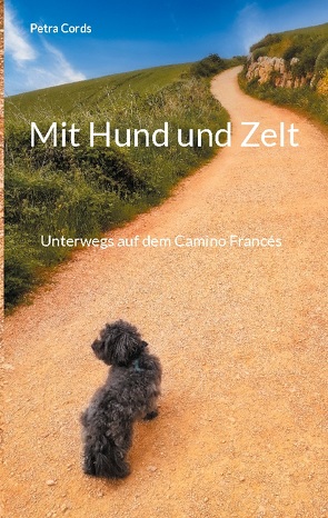 Mit Hund und Zelt von Cords,  Petra