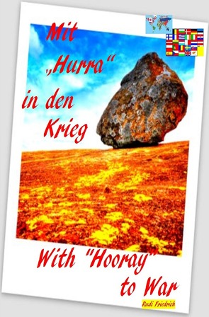 Mit „Hurra“ in den Krieg With „Hooray“ to War von Friedrich,  Rudi, Glory,  Powerful, Rodhulf,  Rik