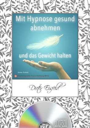 MIT HYPNOSE GESUND ABNEHMEN UND DAS GEWICHT HALTEN von Eisfeld,  Dr. Dieter