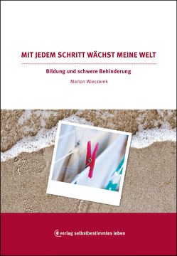 Mit jedem Schritt wächst meine Welt von Wieczorek,  Marion