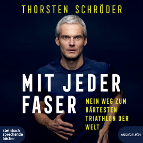 Mit jeder Faser von Schröder,  Thorsten