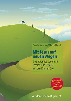 Mit Jesus auf neuen Wegen von Bussmann,  Cornelia, Karsch,  Manfred