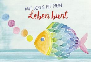 Mit Jesus ist mein Leben bunt