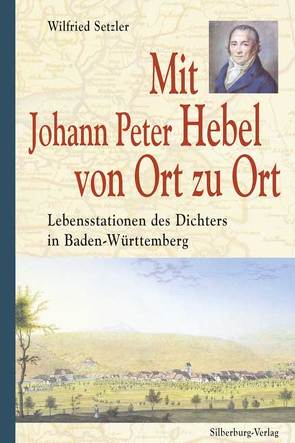 Mit Johann Peter Hebel von Ort zu Ort von Setzler,  Dr. Wilfried