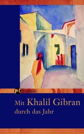 Mit Khalil Gibran durch das Jahr von Assaf,  Simon Yussuf, Assaf,  Ursula, Gibran,  Khalil