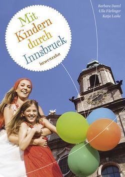 Mit Kindern durch Innsbruck von Danzl,  Barbara, Fürlinger,  Ulla, Laske,  Katja