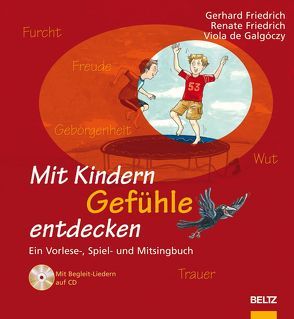 Mit Kindern Gefühle entdecken von de Galgóczy,  Viola, Friedrich,  Gerhard, Friedrich,  Renate, Wehner,  Katja