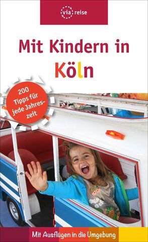 Mit Kindern in Köln von Büscher,  Silke, Büscher,  Tobias