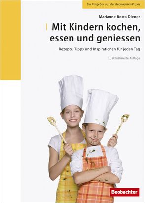 Mit Kindern kochen, essen und geniessen von Botta,  Marianne