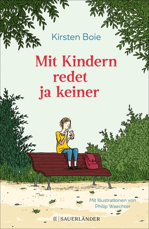 Mit Kindern redet ja keiner von Boie,  Kirsten, Waechter,  Philip