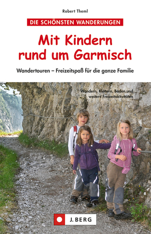 Mit Kindern rund um Garmisch von Theml,  Robert
