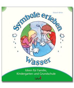 Mit Kindern Symbole erleben – Wasser von Bihler Elsbeth, Jacob,  Eve