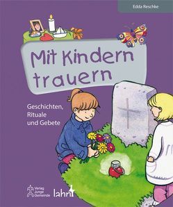 Mit Kindern trauern von Reschke,  Edda