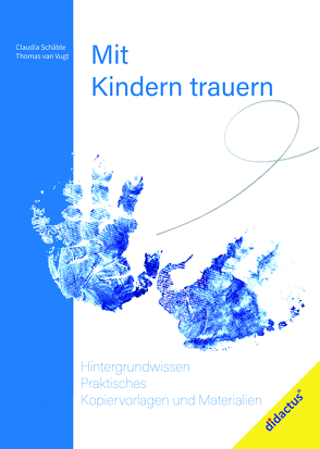 Mit Kindern trauern von Schäble,  Claudia, van Vugt,  Thomas