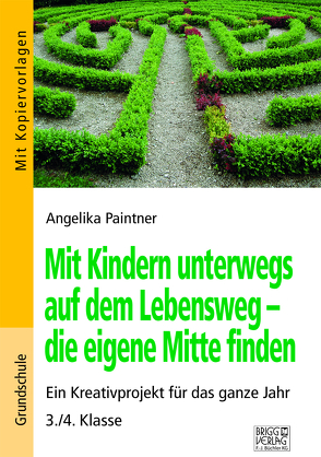 Mit Kindern unterwegs auf dem Lebensweg – die eigene Mitte finden von Paintner,  Angelika