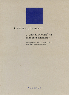 … mit Klavier hab ich dann auch aufgehört von Eckstaedt,  Carsten