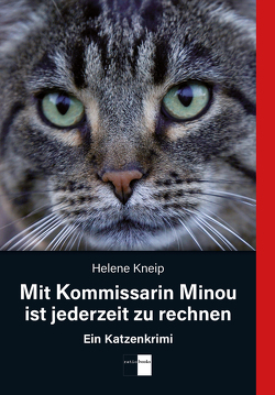 Mit Kommissarin Minou ist jederzeit zu rechnen von Kneip,  Helene