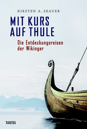 Mit Kurs auf Thule von Seaver,  Kirsten A.