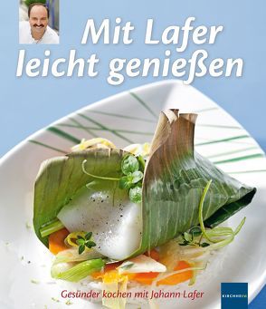 Mit Lafer leicht genießen von Lafer,  Johann