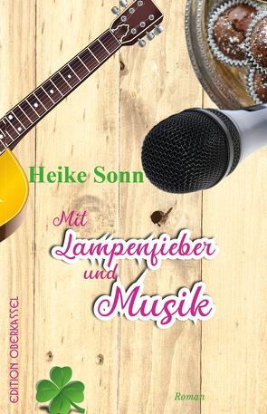 Mit Lampenfieber und Musik von Sonn,  Heike