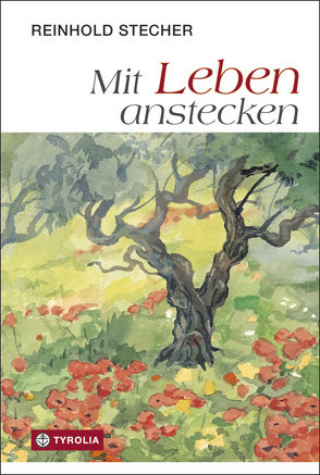 Mit Leben anstecken von Stecher,  Reinhold