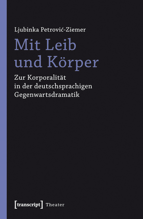 Mit Leib und Körper von Petrovic-Ziemer,  Ljubinka