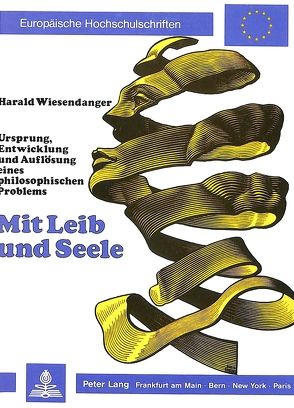 Mit Leib und Seele von Wiesendanger,  Harald