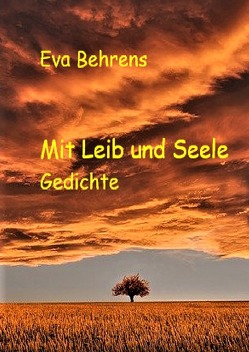 Mit Leib und Seele von Behrens,  Eva