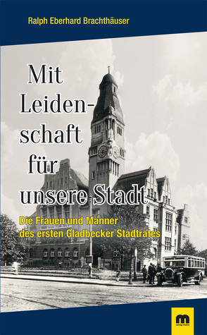 Mit Leidenschaft für unsere Stadt von Brachthäuser,  Ralph Eberhard