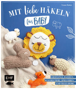 Mit Liebe häkeln fürs Baby von Markus,  Yvonne