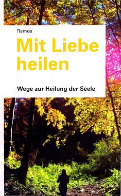 Mit Liebe heilen (eBook) von Ramos