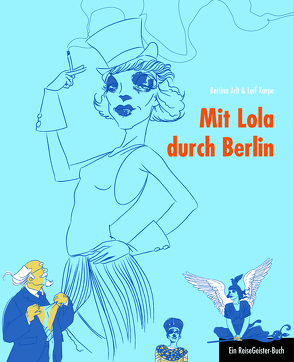 Mit Lola durch Berlin von Arlt,  Bettina, Karpe,  Leif, Rauhut,  Regina, Salmen,  Chris