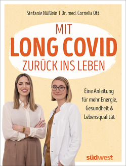 Mit Long Covid zurück ins Leben von Nüßlein,  Stefanie, Ott,  Cornelia, Overländer,  Ronja