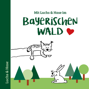 Mit Luchs & Hase im Bayerischen Wald von Sellier,  Meike