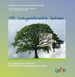 Mit Lungenkrebs leben von Schalhorn,  Andreas