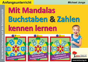 Mit Mandalas Buchstaben und Zahlen kennen lernen von Junga,  Michael