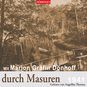 Mit Marion Gräfin Dönhoff durch Masuren von Gräfin Dönhoff,  Marion, Thomas,  Angelika